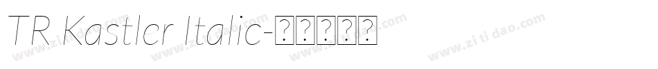 TR Kastler Italic字体转换
